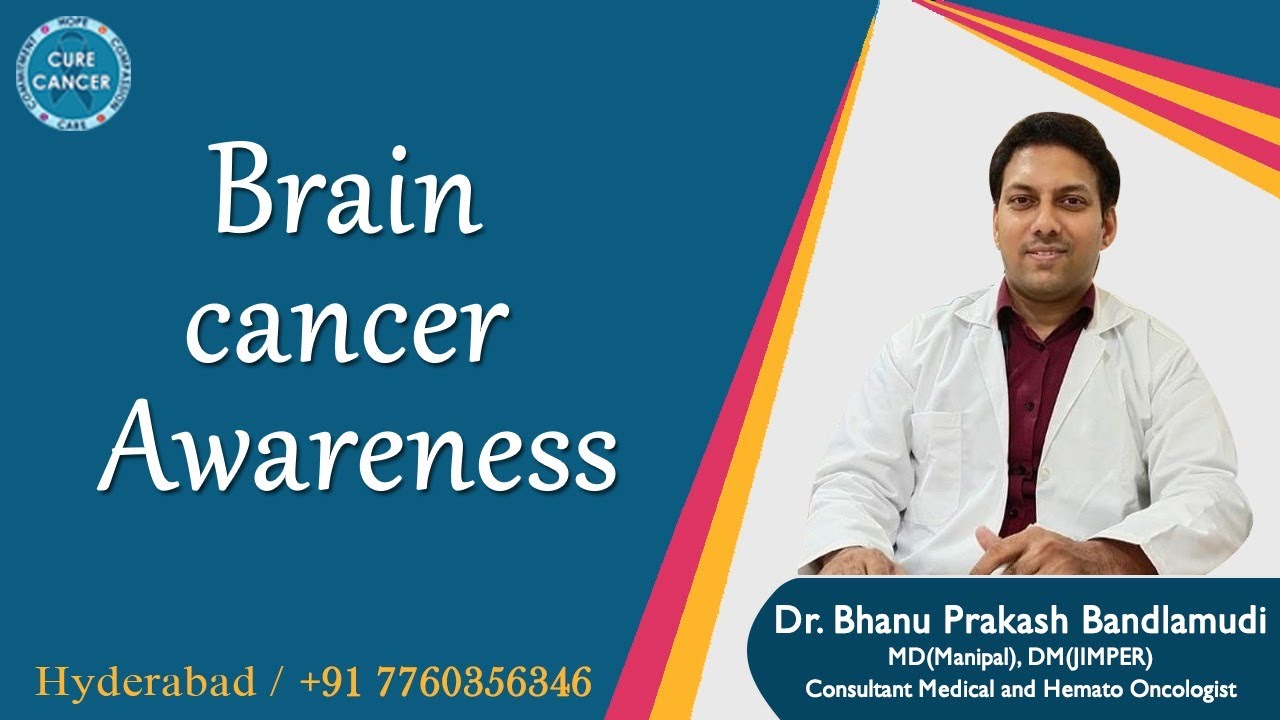 Brain Cancer Awareness Dr Bhanu Prakash Bandlamudi Oncologist