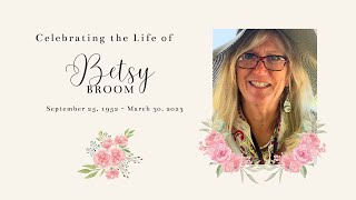 Betsy Broom Memorial Service