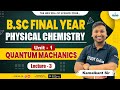 Quantum Mechanics | Lect-3 | Physical Chemistry | B.Sc Final Year | iSTUDY Online
