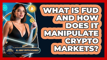 What Is FUD And How Does It Manipulate Crypto Markets? - All About Crypto Exchanges