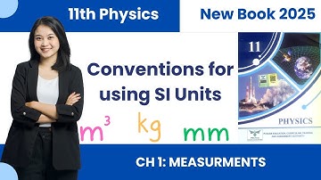 Conventions for using SI units |Lec#4 ch#1 class 11 | Physics New book 2025 | Pectaa