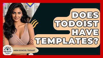 Does Todoist Have Templates? - High School Toolkit