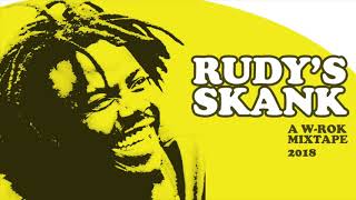 Rudy’s Skank 2018 - Reggae Mixtape by DJ W-ROK (aka Rudy)