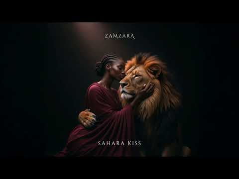 ZAMZARA | SAHARA KISS | AFRO HOUSE | OFFICIAL VIDEO
