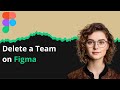 How to Delete a Team on Figma