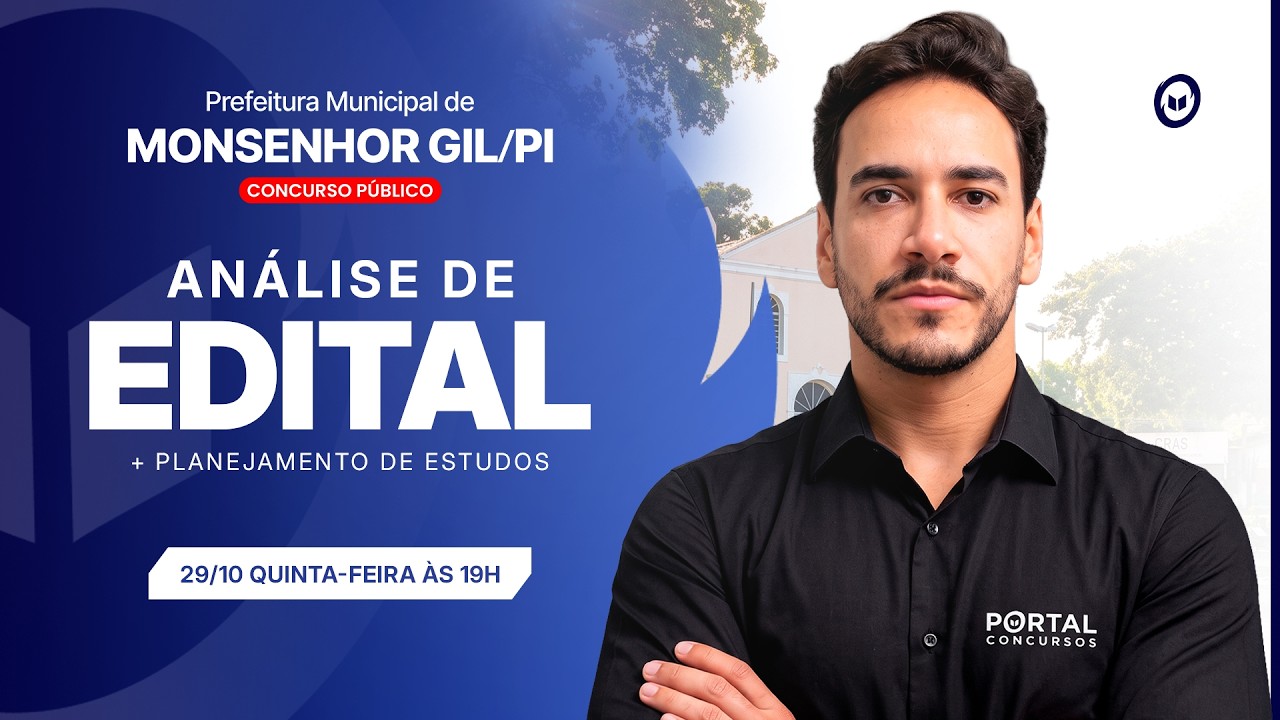 CONCURSO PREF. MONSENHOR GIL/PI: ANÁLISE DE EDITAL + PLANEJAMENTO DE ESTUDOS