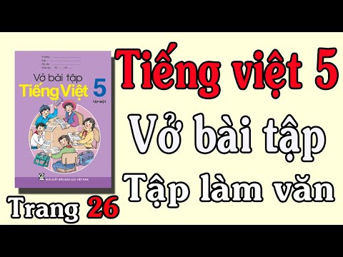 Video VỞ BÀI TẬP TIẾNG VIỆT LỚP 5 TẬP 1 TUẦN 4 TRANG 26 TẢ... - youtube