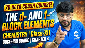 🔴 75 Days Crash Course – Day 20 | d- & f-Block Elements | Class 12 Chemistry | ISC + CBSE | EdufyHub