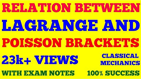RELATION BETWEEN POISSON AND LAGRANGE BRACKETS | CLASSICAL MECHANICS | WITH EXAM NOTES