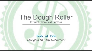 DR 194: Thoughts on Early Retirement