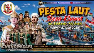 🔴Live Malam Chandra Sari | PESTA LAUT Desa Kluwut - Bulakamba - Brebes | Senin 27 Juli 2026 |