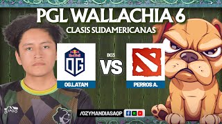 OG LATAM VS PERROS ANGRYY | CLASIS CERRADAS SA | PGL WALLACHIA 6 | DOTA 2