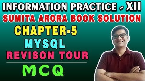 Sumita Arora Textbook Solution IP Class 12 Chapter-5 MYSQL Revision Tour MCQ CBSE 20-21|Part-5