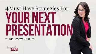 4 Must Have Strategies to Nail Your Next Presentation
