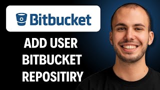 How to Add User in Bitbucket Repository [2026 Full Guide]