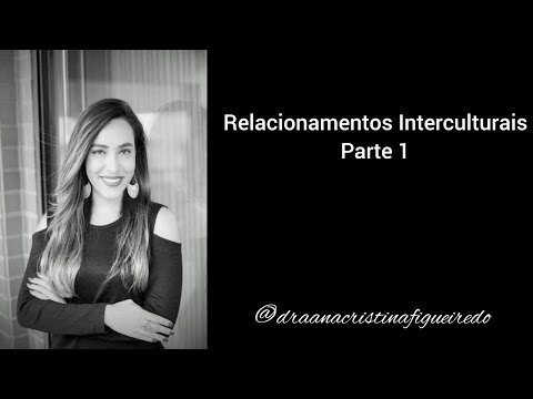 Vídeo: 10 verdades inconvenientes sobre relacionamentos interculturais