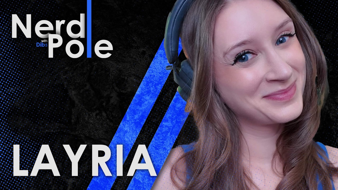 Sharing the Joys of Gaming with Layria! | The Nerd Pole Podcast