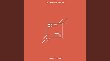 The Earth, Possess (Psalm 37:21–29)