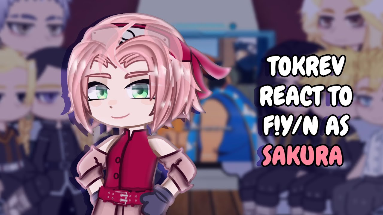 Tokyo Revengers React To F!Y/N As Sakura || Gacha React