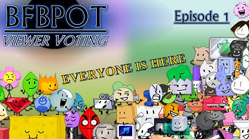BFBPOT VIEWER VOTING! #1 - (almost) EVERYONE IS HERE!