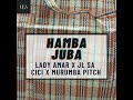 Lady Amar, JL SA, Cici, Murumba Pitch - Hamba Juba | Amapiano House Source | #amapiano #amapiano2023