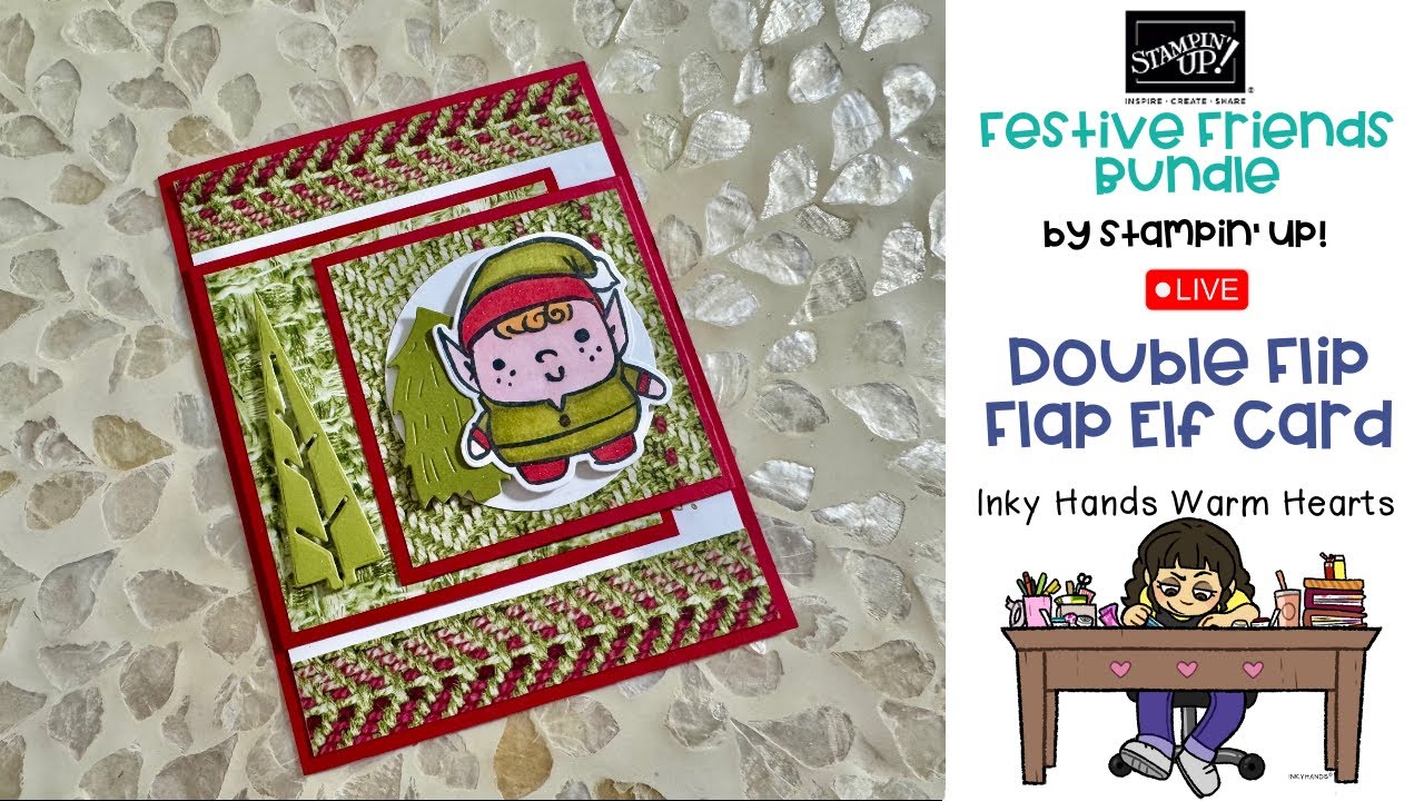 How to Make a my Double Flip Flap Elf Card - Festive Friends - Stampin’ Up! - Inky Hands Warm Hearts