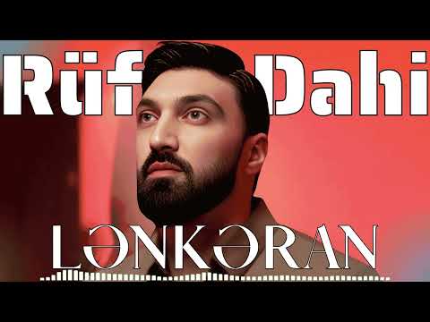 Lenkeran | Rufet Dahi