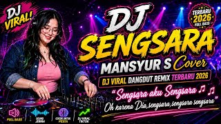 Download lagu 🔥 DJ SENGSARA MANSYUR S COVER DJ DANGDUT REMIX FULL BASS VIRAL TIKTOK TERBARU 2026 🔥