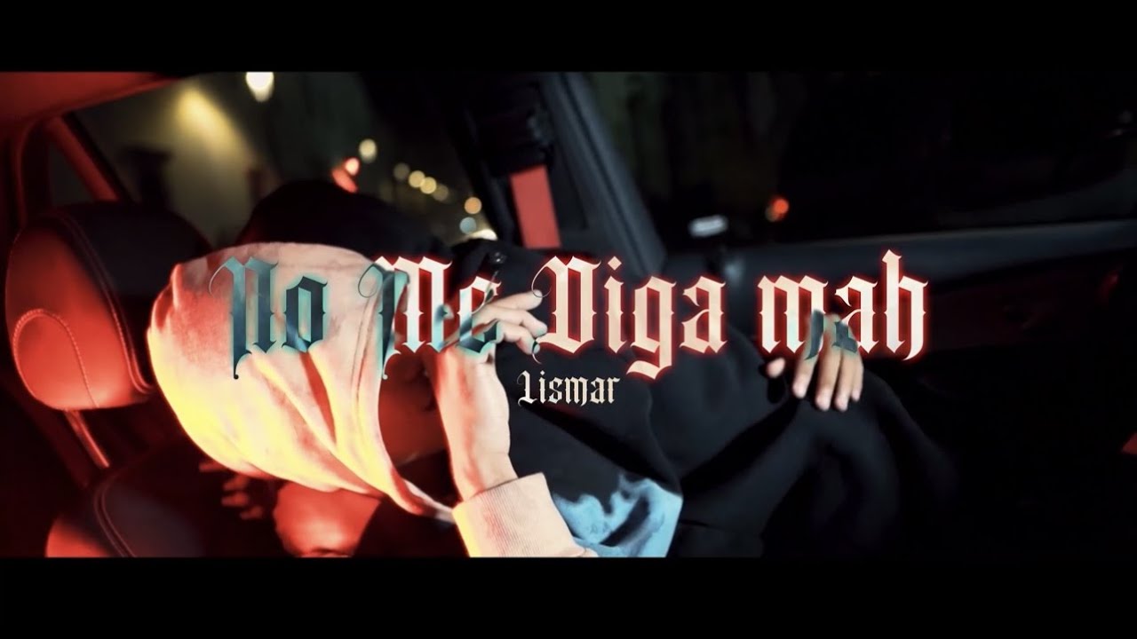 Watch LISMAR - NO ME DIGA MAH (Video Oficial) on YouTube Watch LISMAR - NO ME DIGA MAH (Video Oficial) on YouTube