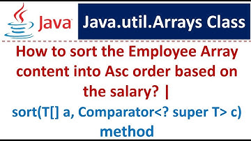 How to sort the Employee Array content into Desc order based on the salary? | sort - Comparator
