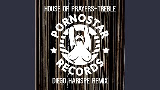 Treble (Diego Harispe Remix) - House of Prayers