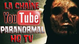 La chaîne Paranormal HQ TV - Creepypasta FR