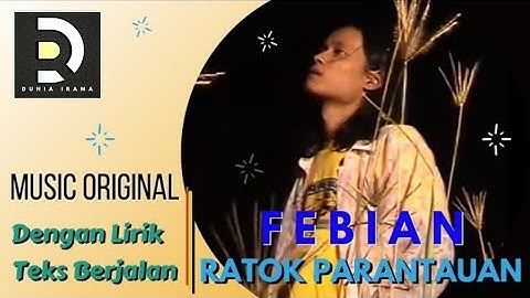 FEBIAN - RATOK PARANTAUAN, Dengan Lirik Teks Berjalan (Musik Asli) #lagupopminang 
