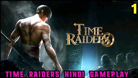 Time Raiders Hindi Gameplay | Time Raiders Walkthrough Gameplay| Review | Hindi Gameplay| Part 1