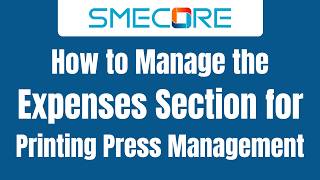 How to Manage the Expenses Section for Printing Press Management