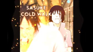 Sasuke Cold Walk Quick Edit