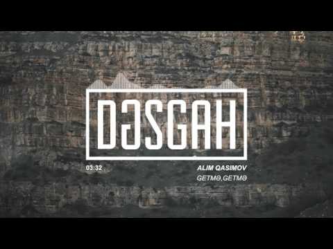 Alim Qasımov - Getmə,Getmə