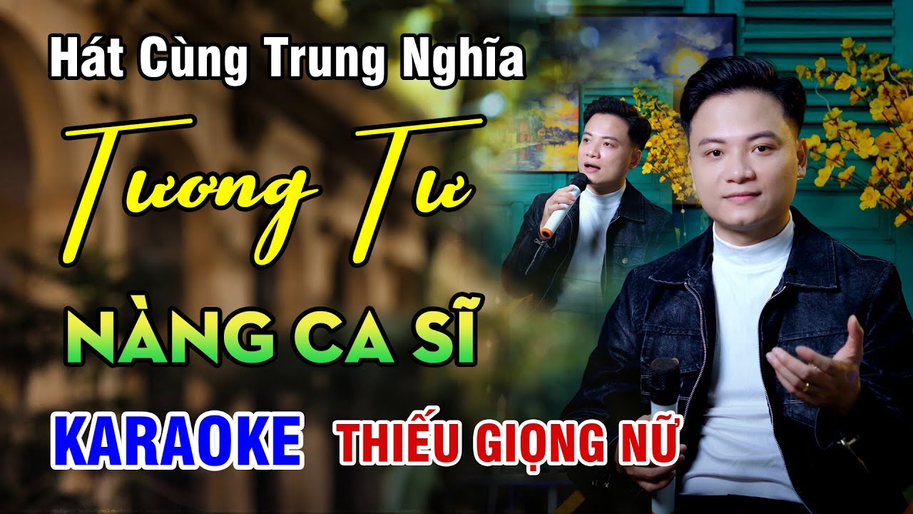 KARAOKE SONG CA | TƯƠNG TƯ NÀNG CA SĨ - Thiếu Giọng Nữ | 4K