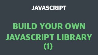 Build Your Own JavaScript Library - Part 1 [Arabic]