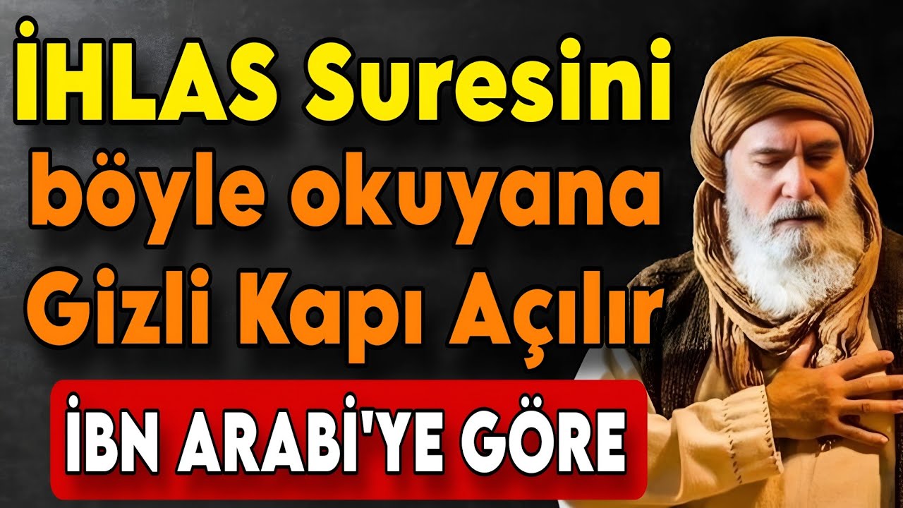 İhlas Suresi’nin Gizli Sırrı – İbn Arabi’ye Göre Böyle Okuyan Kazanır