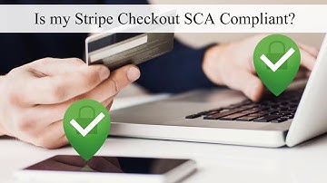 Is My Stripe Checkout SCA Compliant?