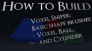 Minecraft - How to Build 1: VoxelSniper | Voxels, Balls and Cylinders