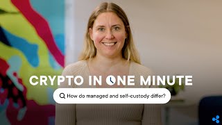 The Differences Between Managed and Self-Custody with Yana Novikova