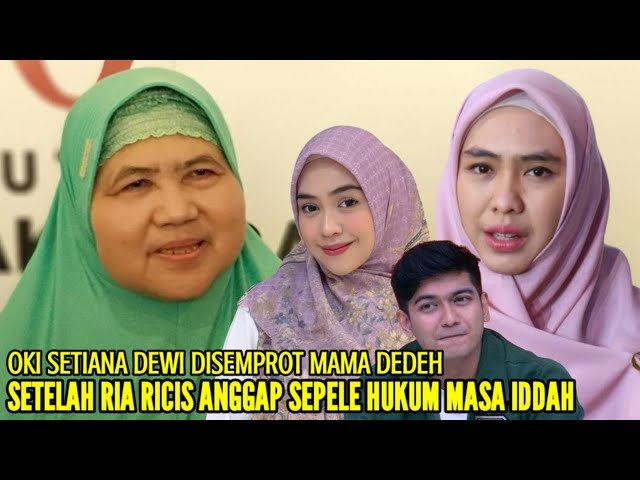 MAMA DEDEH SENTIL KERAS OKI SETIANA DEWI SETELAH RIA RICIS ADIKNYA ANGGAP REMEH HUKUM MASA IDDAH class=