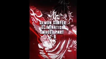 Demon Slayer Elimination Wheel Part 7-8 @Omni青 #demonslayer #wis