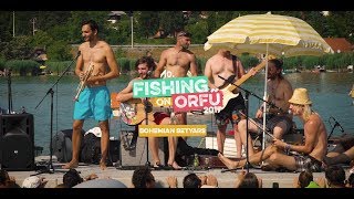 Video thumbnail of "Bohemian Betyars - Megjöttek a fiúk (Fishing on Orfű - Víziszínpad 2017)"