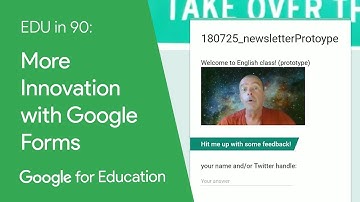 EDU in 90: More Innovation with Google Forms