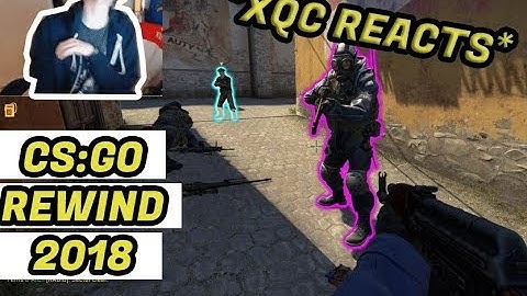 xQc Reacts To CS:GO Rewind 2018!!!