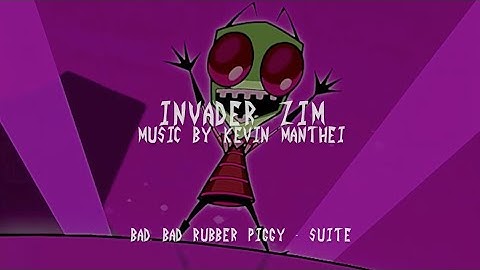 Invader Zim Ep. 107B | Bad, Bad Rubber Piggy | Official Suite and Soundtrack by Kevin Manthei