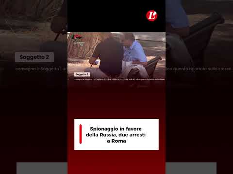Video Spionaggio in favore della Russia, due arresti a Roma